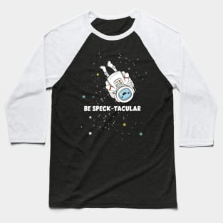 Be Speck-Tacular Baseball T-Shirt